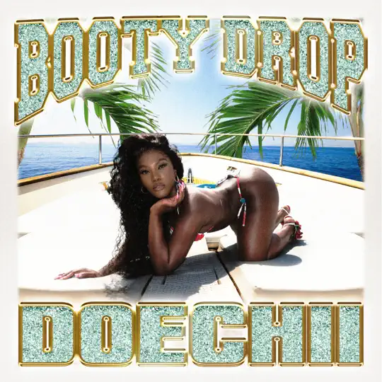 A woman in a bikini poses on a boat with palm leaves and water in the background. Text reads "BOOTY DROP DOECHII" in large glittery letters.