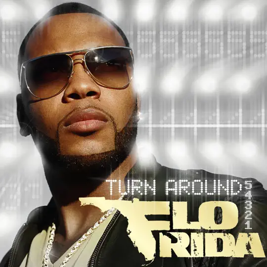 A man wearing sunglasses looks to the side; text reads “Turn Around (5, 4, 3, 2, 1)” and “Flo Rida” with a map outline of Florida in the foreground.