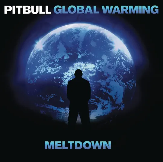 Silhouette of a person standing in front of a glowing Earth with the text "Pitbull Global Warming Meltdown" at the top and bottom.
